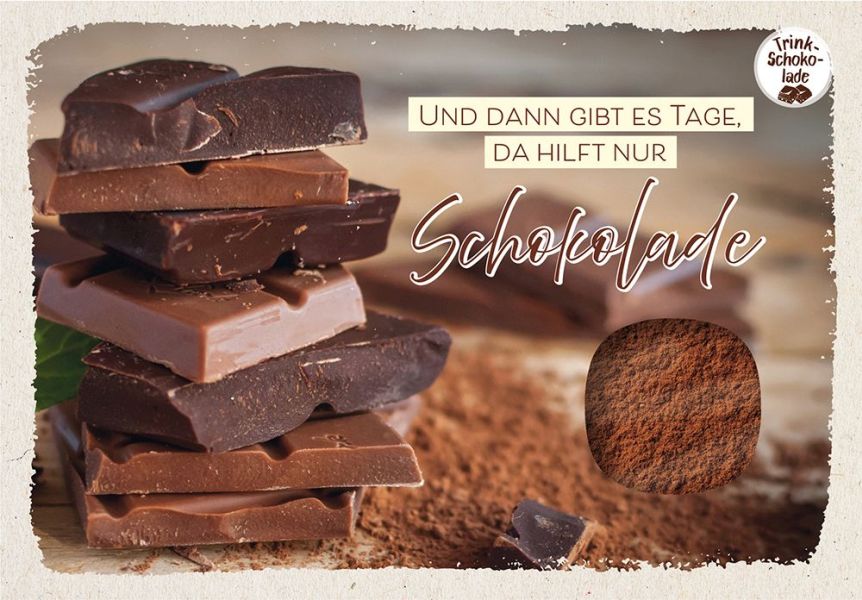 Schokokarte - Und dann gibt es Tage, da hilft nur Schokolade