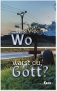 Wo warst du, Gott?