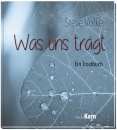 Was uns trägt
