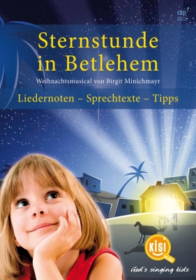 Sternstunde in Betlehem - Lieder- und Regieheft