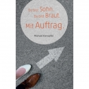 Du bist Sohn. Du bist Tochter. Mit Auftrag