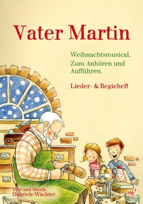 Vater Martin - Lieder- und Regieheft