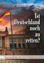 Ist Deutschland noch zu retten?|Am Vorabend einer neuen Diktatur?