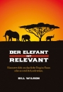 Der Elefant ist relevant|Kümmere dich um das dicke Ding im Raum oder es wird dich erdrücken