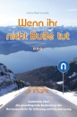 Wenn ihr nicht Buße tut ...|Gedanken über die grundlegende Bedeutung der Herzensumkehr für Erlösung und Glau