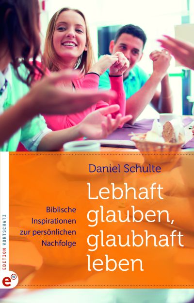 Lebhaft glauben, glaubhaft leben