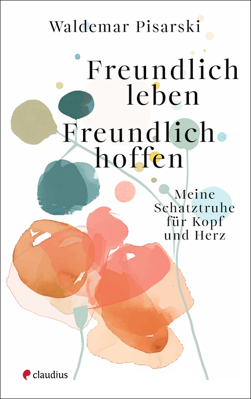 Freundlich leben - Freundlich hoffen