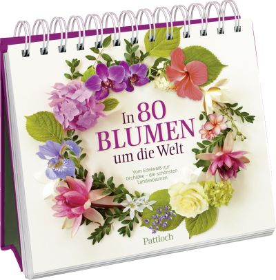 In 80 Blumen um die Welt - Aufstellbuch