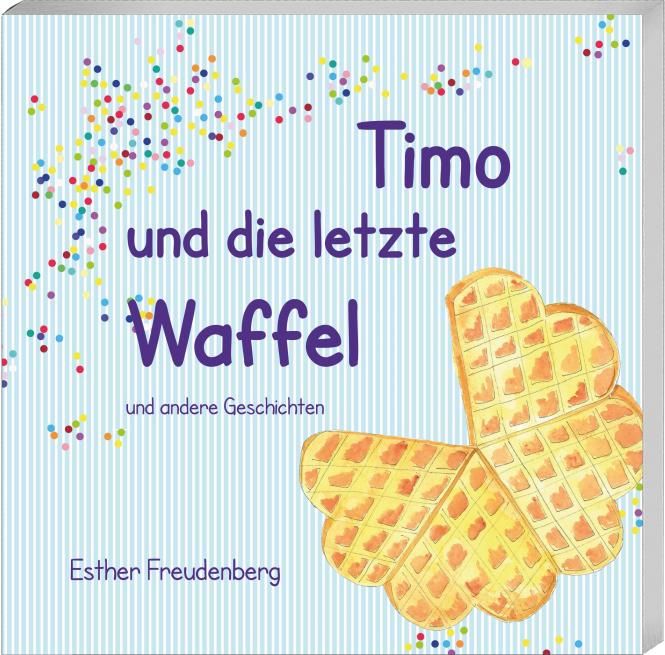 Timo und die letzte Waffel