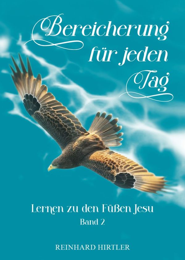Bereicherung für jeden Tag  Band 2|Lernen zu den Füßen Jesu 