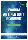 Warum an einen Gott glauben?