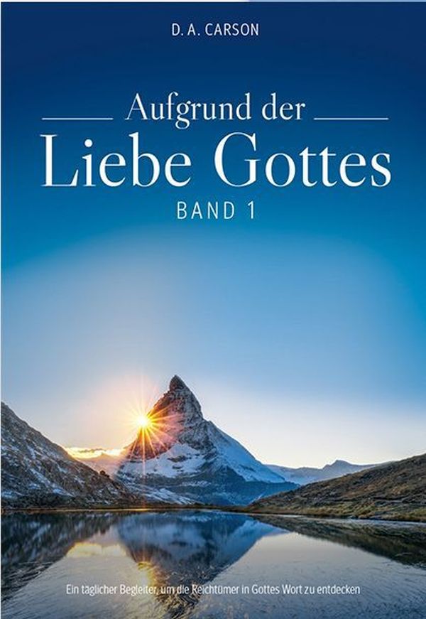 Aufgrund der Liebe Gottes Bd. 1