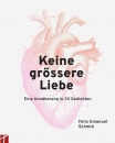 Keine grössere Liebe|Eine Annäherung in 33 Gedichten