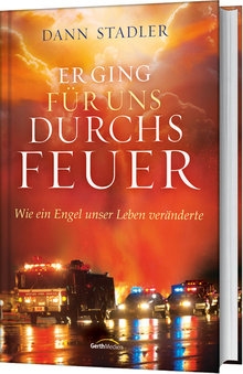 Er ging für uns durchs Feuer