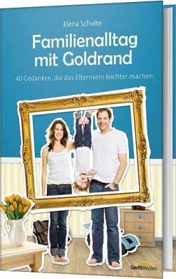 Familienalltag mit Goldrand