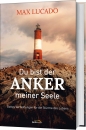 Du bist der Anker meiner Seele|Gottes Verheißungen für die Stürme des Lebens. Clubausgabe.