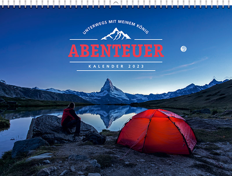 Abenteuer 2023 - Wandkalender|Unterwegs mit meinem König.