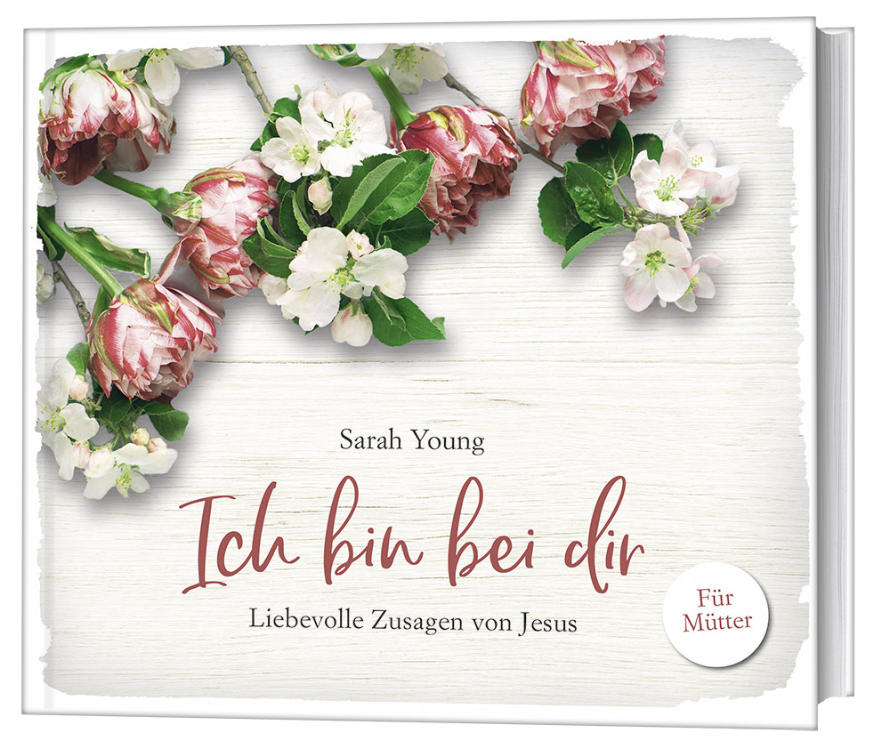 Ich bin bei dir - für Mütter