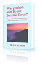 Was geschah vom Kreuz bis zum Thron|Dieses Buch hätte 400 Jahre früher geschrieben werden sollen