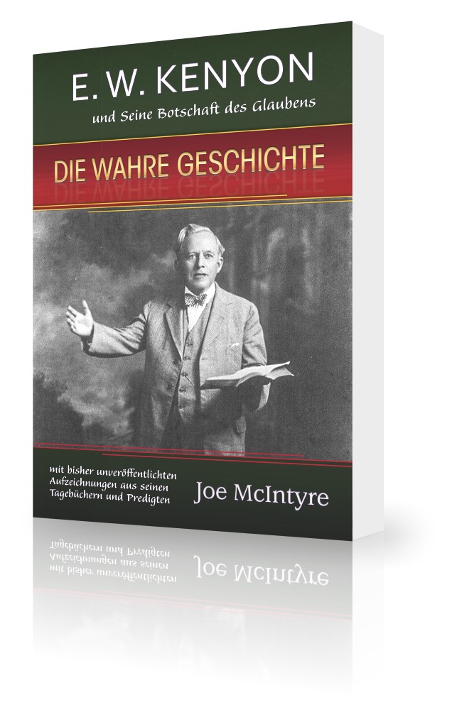 E.W.Kenyon und seine Botschaft des Glaubens|Die wahre Geschichte