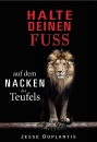 Halte deinen Fuß auf den Nacken des Teufels