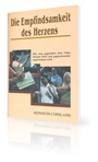 Die Empfindsamkeit des Herzens|Wie man gegenüber dem Vater, seinem Wort und gegeneinander empfindsam wird