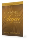 Gesegnet um ein Segen zu sein|Verstehe wahren Wohlstand