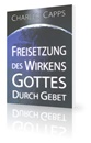 Freisetzung des Wirkens Gottes durch Gebet