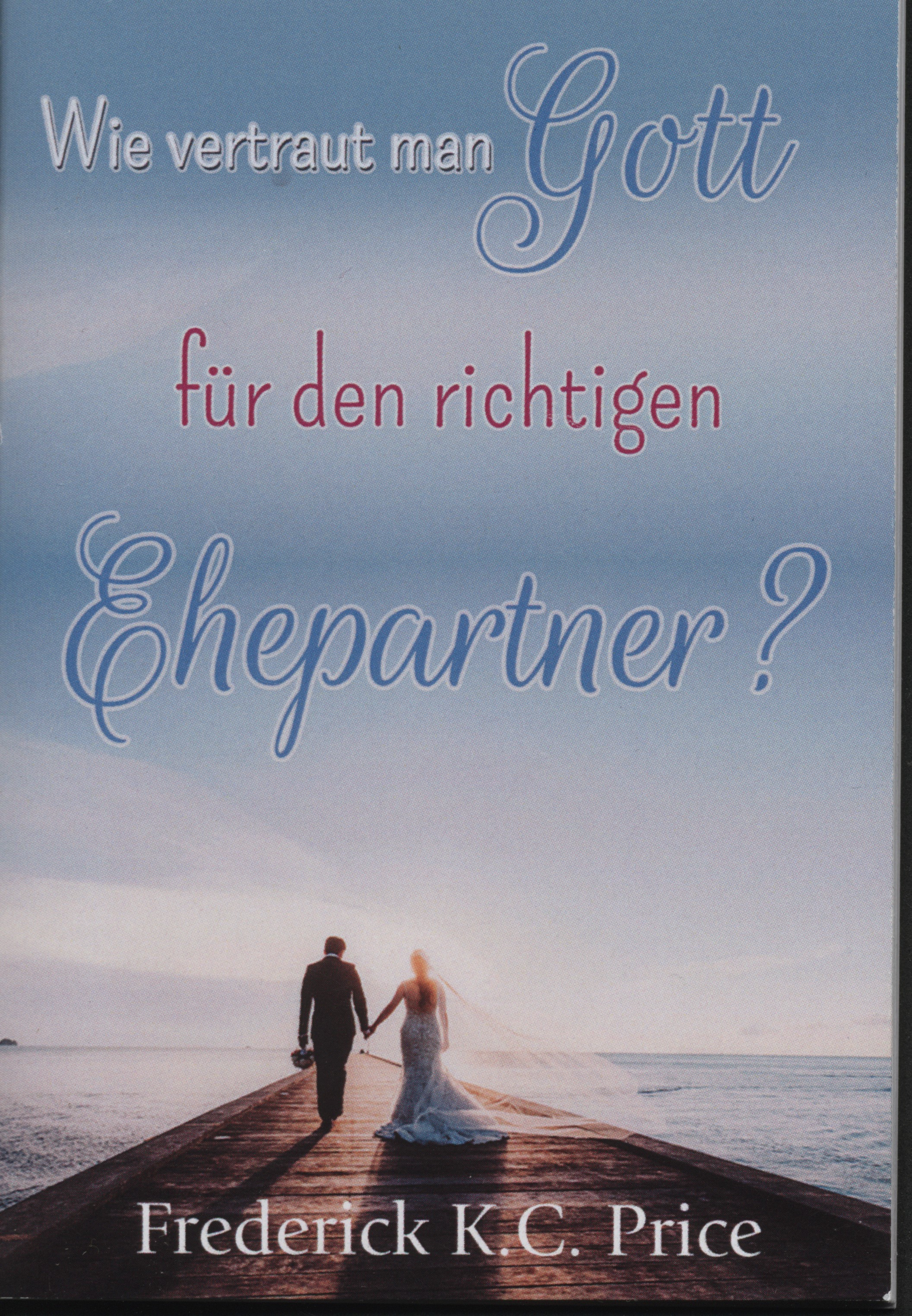 Wie vertraut man Gott für den richtigen Ehepartner?
