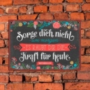 Metallschild klein - Sorge dich nicht
