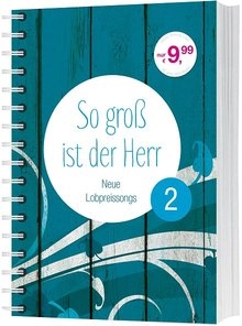 So groß ist der Herr 2 - Liederbuch