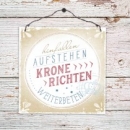 Holzschild Krone richten....  13x13 cm  mit Drahtaufhängung
