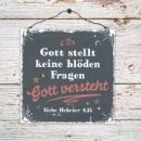 Holzschild Gott stellt....  13x13 cm  mit Drahtaufhängung