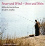 Feuer und Wind - Brot und Wein