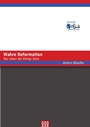Wahre Reformation - Das Leben des Königs Josia