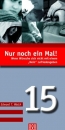 Nur noch ein Mal! (Die kleine Seelsorgereihe 15)|Wenn Wünsche sich nicht mit einem "Nein" zufrieden geben