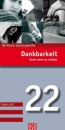 Dankbarkeit (Die kleine Seelsorgereihe 22)|Auch wenn es weh tut