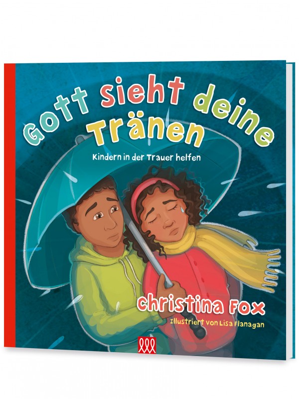 GOTT SIEHT DEINE TRÄNEN , Kindern in der Trauer helfen