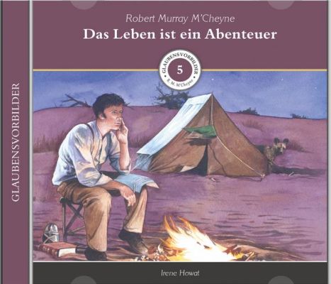 Das Leben ist ein Abenteuer (5) - Hörbuch