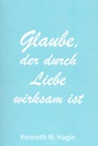 Glaube, der durch Liebe wirksam ist