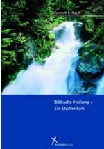 Biblische Heilung - Ein Studienkurs