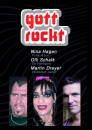 Gott rockt|Nina Hagen, Olli Schalk, Martin Dreyer