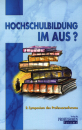 Hochschulbildung im Aus?|2. Symposium des Professorenforums 20./21.3.1999 in Frankfurt/Main