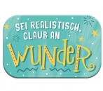 Magnet - Sei realistisch, glaub an Wunder