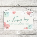 Pray big (Holzschild)
