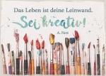 Postkarte - Das Leben ist deine Leinwand.|Sei kreativ! A.Nett