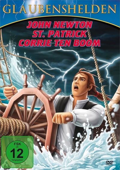 Glaubenshelden (DVD)|Die wahren Geschichten von John  Newton, St. Patrick und Corrie Ten  Boom
