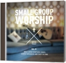 Small Group Worship Vol. 1