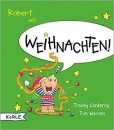 Robert will Weihnachten!