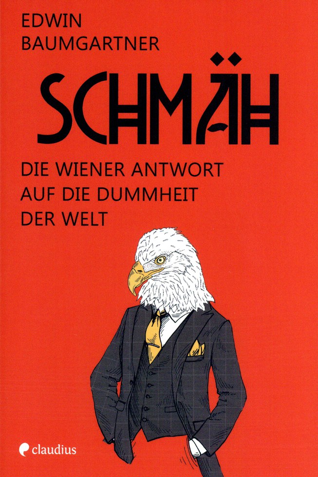 Schmäh|Die Wiener Antwort auf die Dummheit der Welt